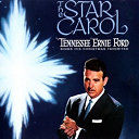 Tennessee Ernie Ford - The star carol