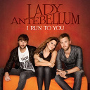 Lady Antebellum - I run to you (international)