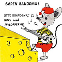 Otto Brandenburg - S&oslash;ren banjomus (med spilopperne)