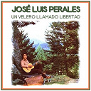 Jose Luis Perales - Un velero llamado libertad