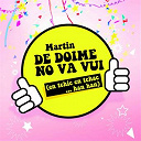 Martin - De do&iuml;me no va vui (et tchic et tchac han han) (den tube voe 't karnaval van deis joer)