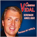 Christian Vidal - S&eacute;r&eacute;nade ang&eacute;lique souviens-toi nathalie