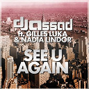 Dj Assad - See u again (feat. gilles luka, nadia lindor)