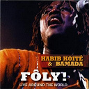 Bamada / Habib Koite - Foly ! live around the world