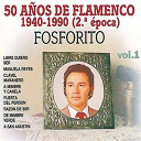 Fosforito - 50 a&ntilde;os de flamenco, vol. 1: 1940-1990 (2&ordf; epoca)