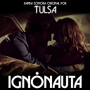 Tulsa - Ignonauta