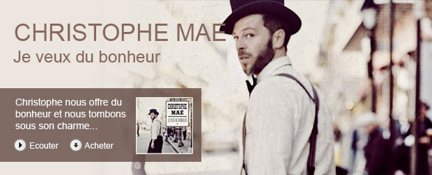 Christophe Ma&eacute; - Je veux du bonheur