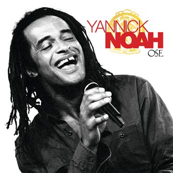 TÉLÉCHARGER YANNICK NOAH OSE MP3 NOAH MP3 YANNICK TÉLÉCHARGER OSE